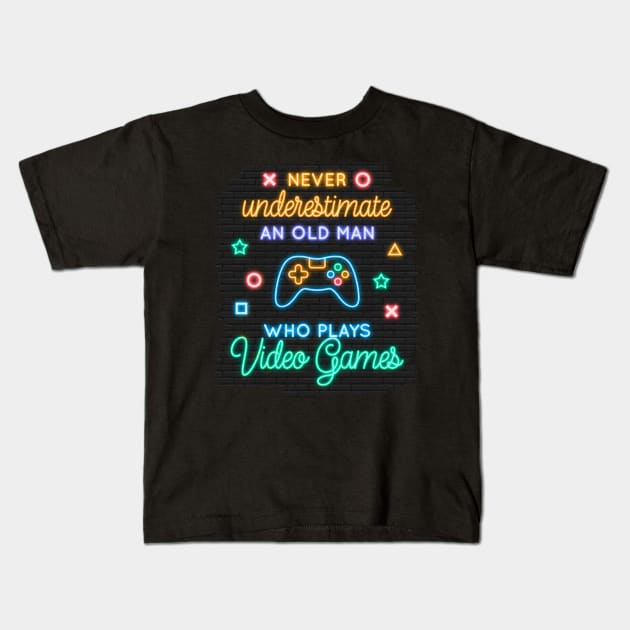 Never Underestimate an Old Man Who Plays Video Games Kids T-Shirt by EdifyEra